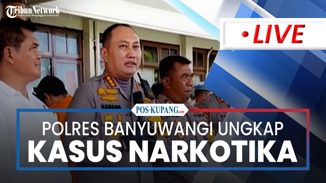 🔴LIVE: Polres Banyuwangi Ungkap Kasus Narkotika Beberapa Waktu Terakhir di Banyuwangi