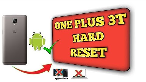 OnePlus 3, 3T, 5, 5T, 6, 6T Hard Reset or Pattern Unlock Easy Trick With Keys