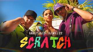 Смотреть клип Gabily, Dj 2F, Dj Will22 Ft. Mousik - Scratch