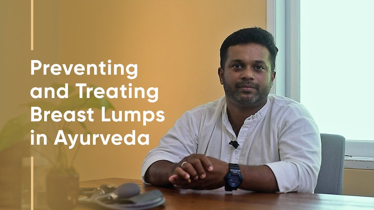 Preventing and Treating Breast Lumps in Ayurveda Oneworld Ayurveda