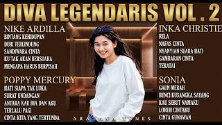 DIVA LEGENDARIS VOL. 2 | Lagu Nostalgia Terbaik Nike Ardilla, Inka Christie, Poppy Mercury & Sonia!!