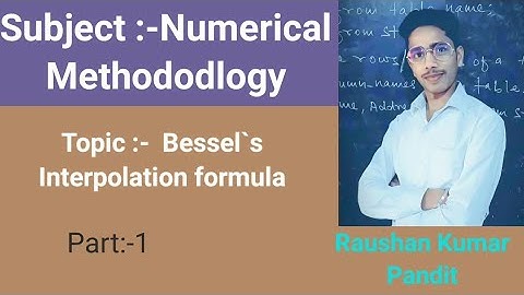 Bessel`s interpolation formula (part-1)|| Numerical Methododlogy