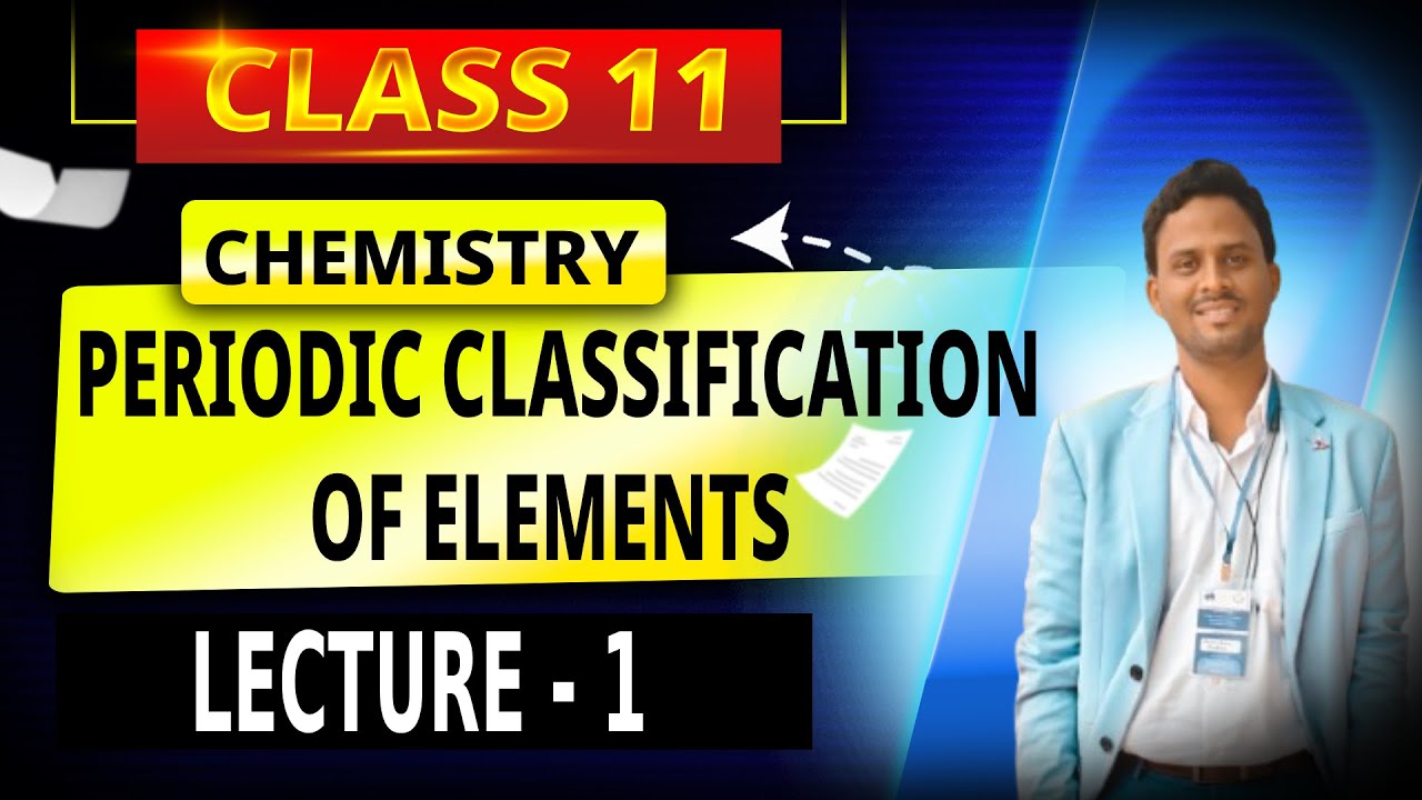 Class 11 Chemistry | Periodic Classification Of Elements | Lecture 1 | +2 First Year Chemistry |
