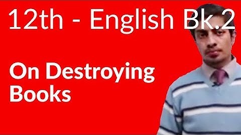 12th Class English Book II, Ch 5 On Destroying Books - FSc English Book 2