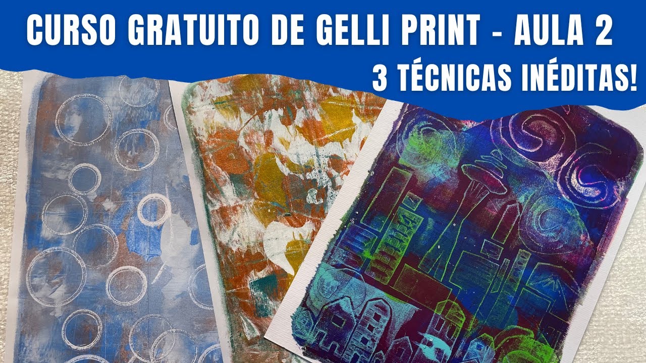 CURSO GRATUITO DE GELLI PRINT - 3 TÉCNICAS INÉDITAS!! - AULA 2