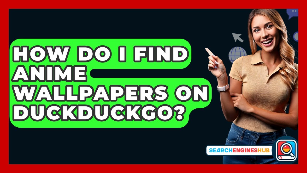 How Do I Find Anime Wallpapers On DuckDuckGo? - SearchEnginesHub.com