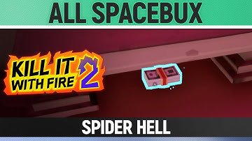 Kill It With Fire 2 - All Spacebux - Spider Hell