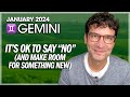 Gemini January 2024: It&#39;s OK to Say No... Make Room for Something New!