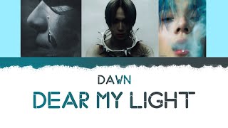 DEAR MY LIGHT (빛이 나는 너에게) Lyrics - DAWN (Genius Lyrics) Han_Rom_Eng