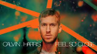 Calvin Harris - Feel So Close ∆∆