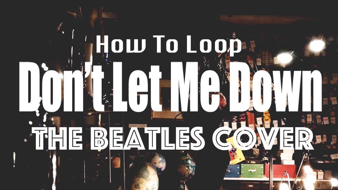 The Beatles Loop Cover:Don't Let Me Down by Epstein at The Goggo 豊橋 looper performance 