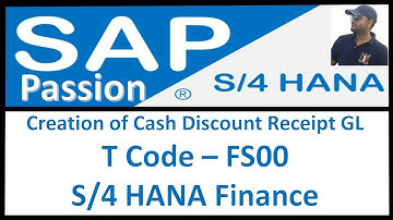Creation of Cash Discount Receipt GL | T Code – FS00 | S/4 HANA Finance  | SAP S4 HANA Finance