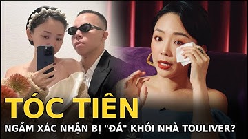 Tóc Tiên ngầm xác nhận bị đá khỏi nhà Touliver?