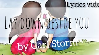Lay down beside you lyrics video By Carl Storm