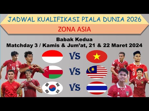 Jadwal Kualifikasi Piala Dunia 2026 Zona Asia │ Matchday 3│Indonesia vs Vietnam│Kamis, 21 Maret 2024