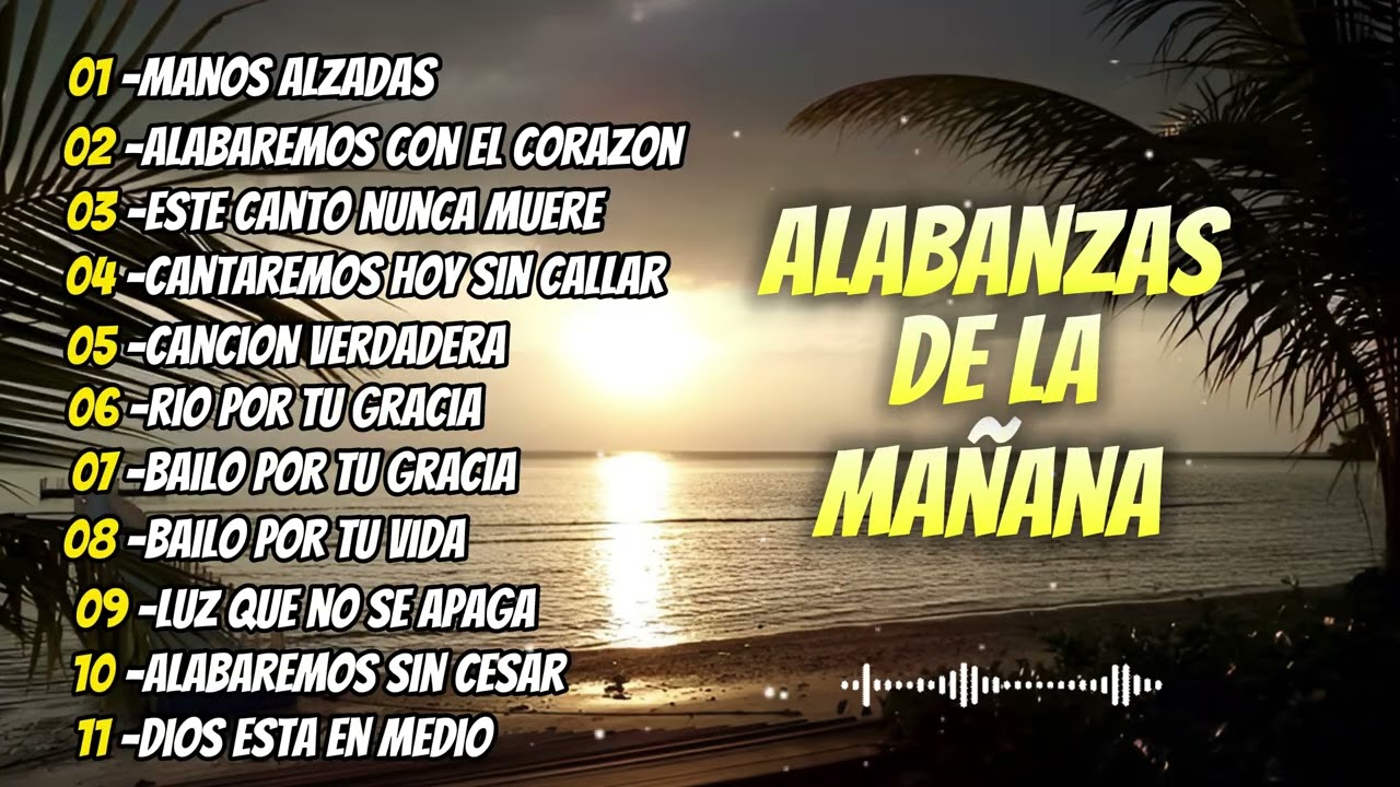 CANCIONES DE ADORACIÓN | Música Cristiana para tu Mañana de Fe