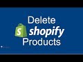 How to Delete Products from Shopify | Shopify 2017