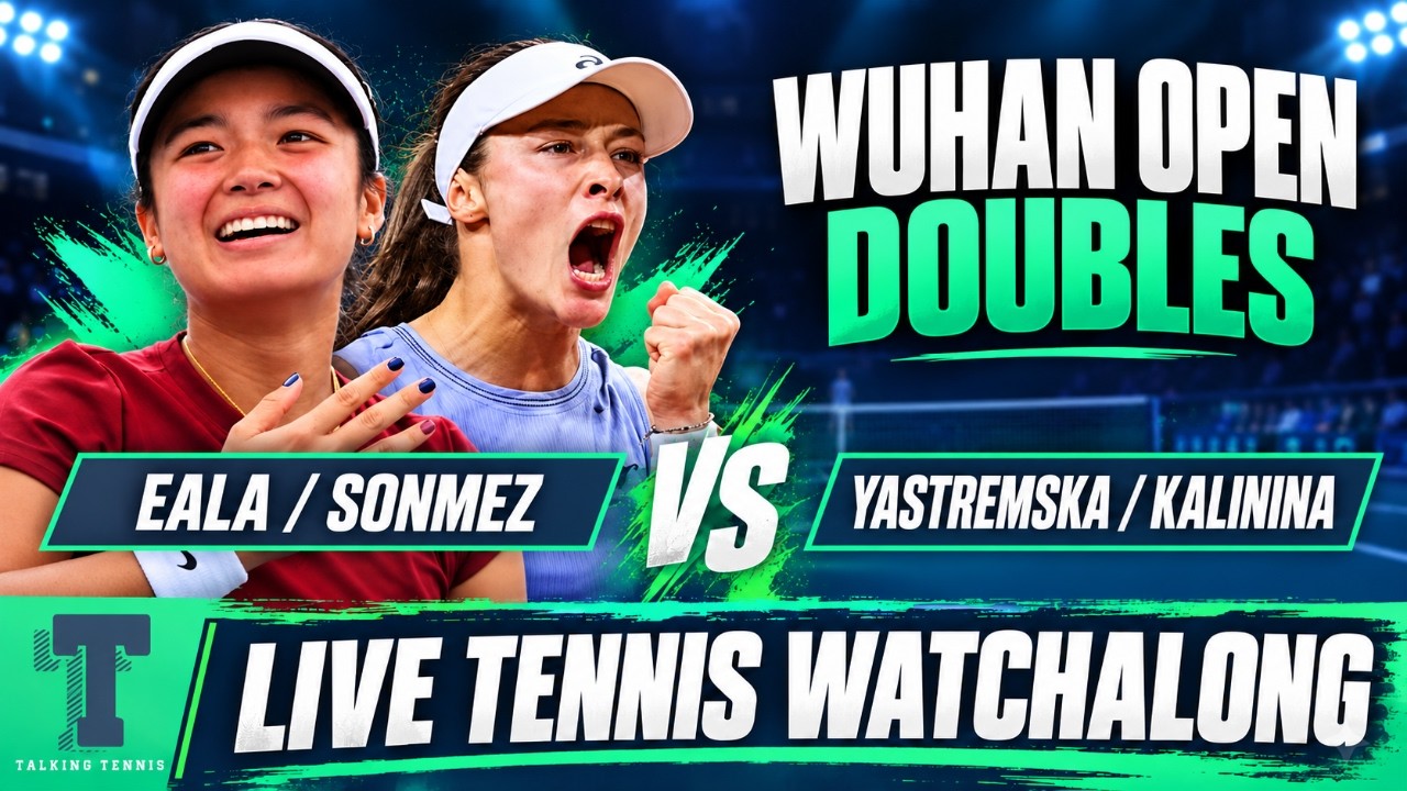 Eala / Sonmez vs Yastremska / Kalinina | WTA Wuhan Open Doubles | LIVE TENNIS WATCHALONG