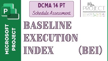 Baseline Execution Index (BEI): DCMA 14 Pt - MS Project