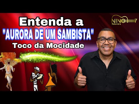 Nino7 - ENTENDA a “AURORA DE UM SAMBISTA” - Toco da Mocidade / Cover Nino7 #samba