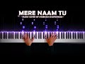 Mere naam tu  zero piano cover