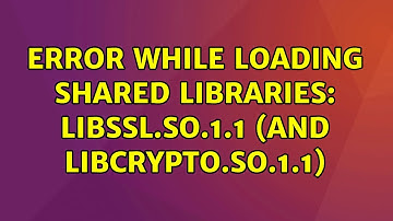 Ubuntu: Error while loading shared libraries: libssl.so.1.1 (and libcrypto.so.1.1)