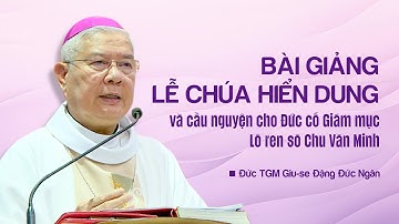 Đức TGM Giu-se Đặng Đức Ngân giảng Lễ Chúa Hiển Dung - cầu nguyện cho Đức cha Lô-ren-sô Chu Văn Minh