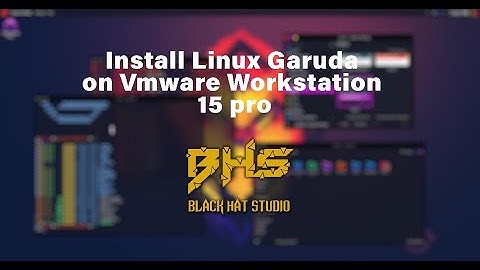 Install Linux Garuda  on Vmware Workstation 15 pro