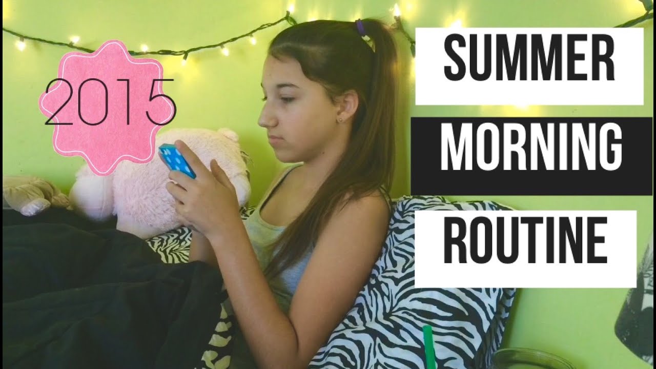Summer Morning Routine 2015! - YouTube