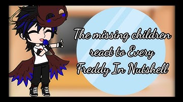 The missing children react to Every Freddy In Nutshell ll Video not mine (Credit:JazeCinema)