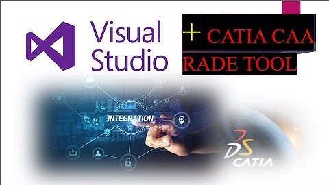 How to integrate CATIA CAA RADE tool with Visual studio application | RADE Tool integration.