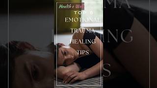 Top 6 emotional trauma healing tips for your best mental health | Health e Well - HEALTH TIPS