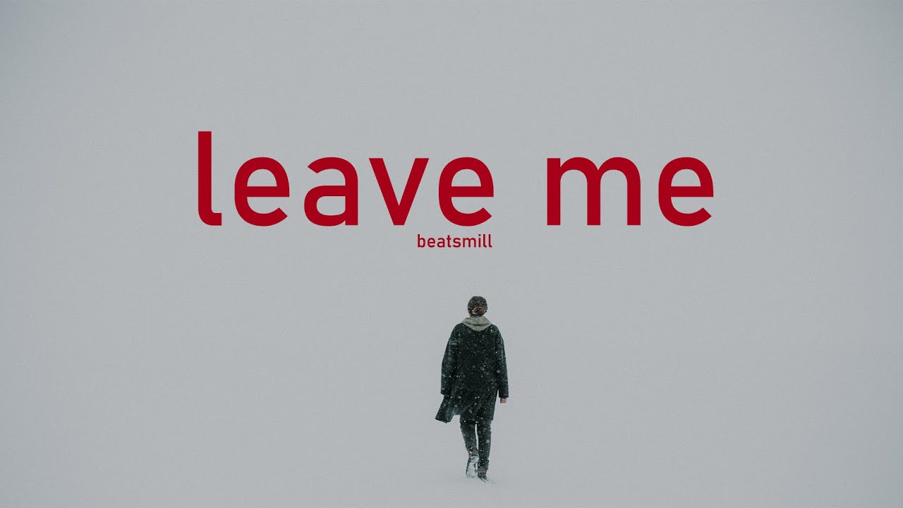 New [FREE] BEAT ''Leave Me'' In Hip-Hop/Sad Piano Genre. No Limited. No Copy Right2021. 