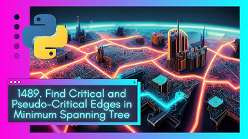 Optimal Graphs : LeetCode 1489. Find Critical and Pseudo-Critical Edges in Minimum Spanning Tree