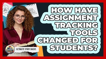How Have Assignment Tracking Tools Changed For Students? - Ultimate Study Hacks