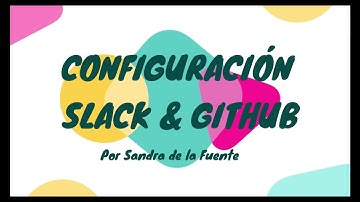 Pasos para configurar notificaciones de github en espacio de slack.