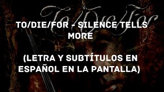 To/Die/For - Silence Tells More (Lyrics/Sub Español) (HD)