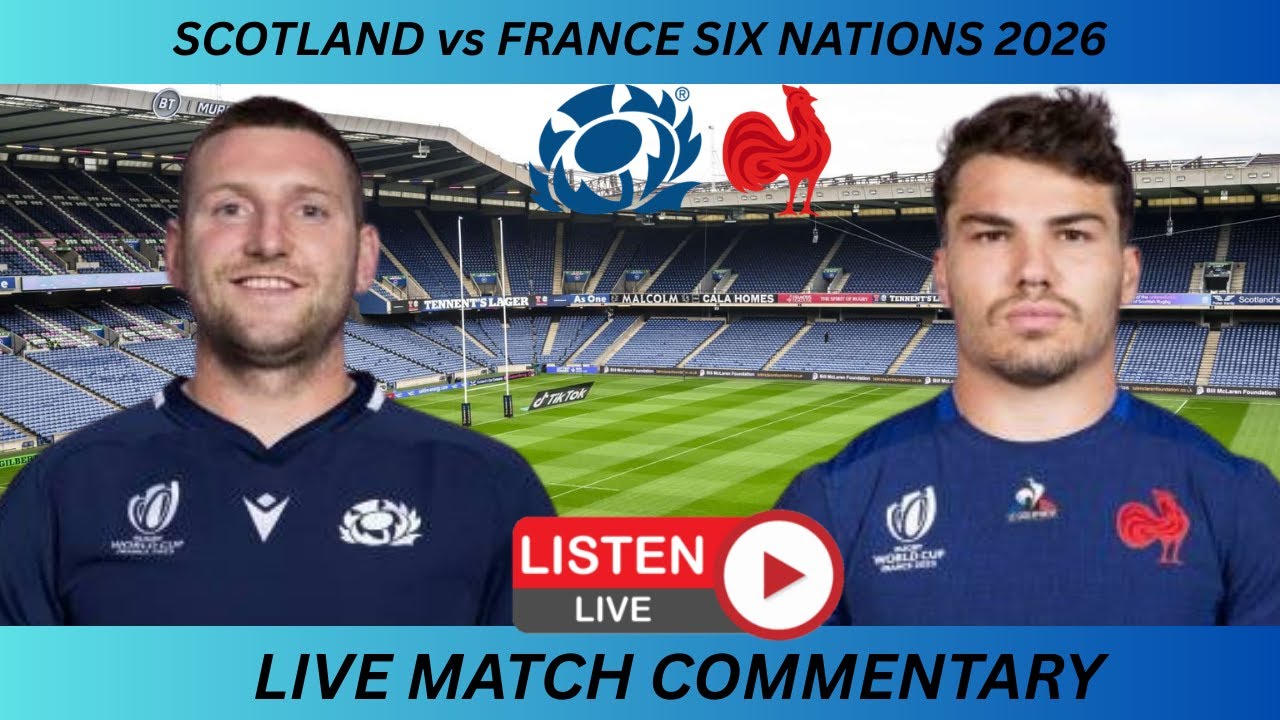 SCOTLAND vs FRANCE SIX NATIONS 2026 Live Commentary - YouTube