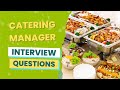 Catering Manager Interview Questions (with answers &amp; tips)