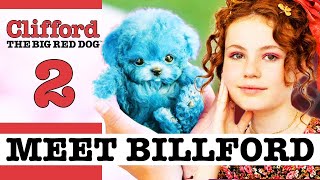 CLIFFORD THE BIG RED DOG 2: Meet Billford with Darby Camp