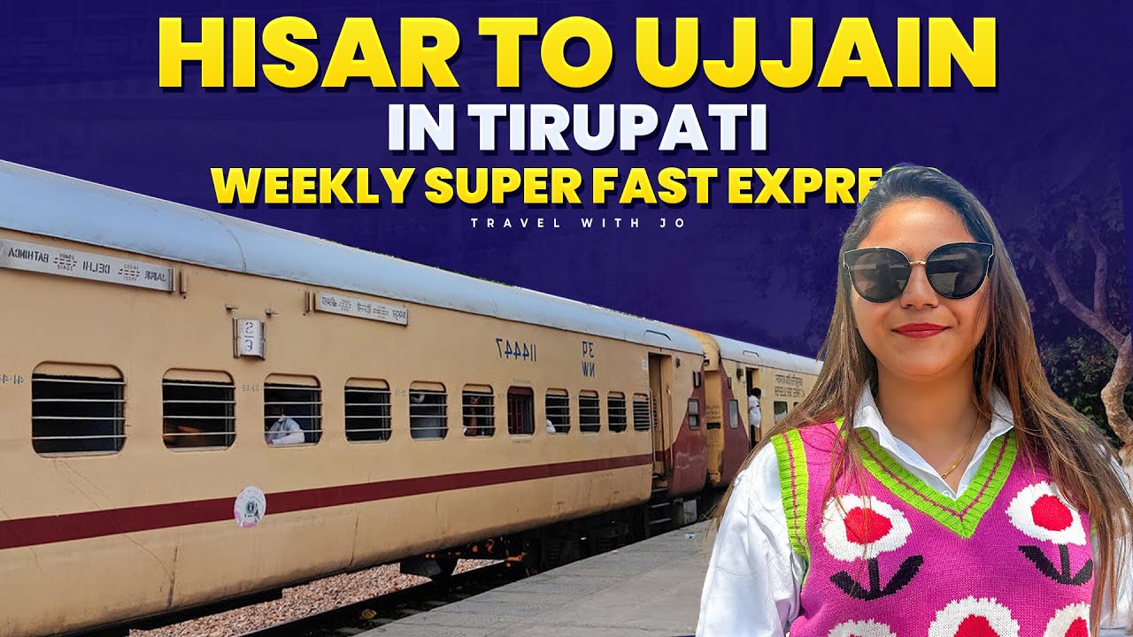 Hisar Tirupati weekly Superfast express Train || Hisar to Ujjain Best Train 🚂 Travel with Jo