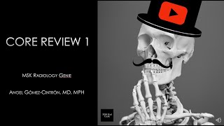 Musculoskeletal Radiology Board Core Exam Review - 1