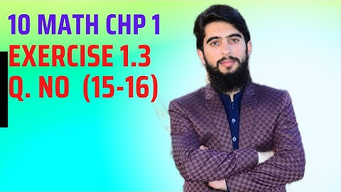 Class 10th maths solutions chp 1 Exercise 1.3 Question (15-16) math 10.