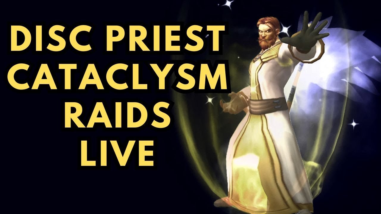 Cata Disc Priest Raids WoW YouTube