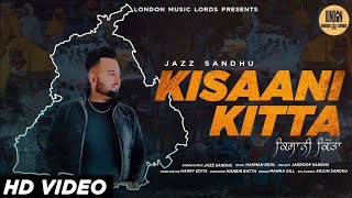 Kisaani Kitta (Full Video) | Jazz Sandhu | Deol Harman | Manbir Batth | Latest Punjabi Songs 2021 - Punjabi love songs Jazz