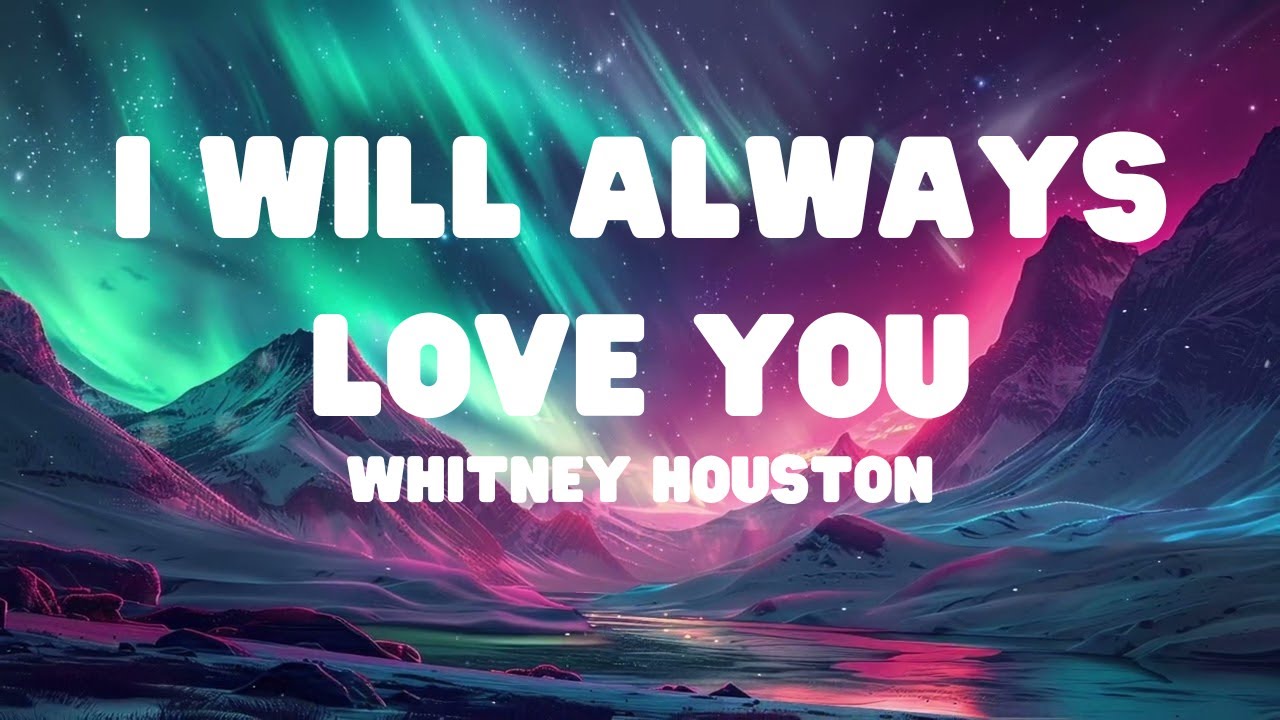 I Will Always Love You Lyrics Deutsch Whitney Houston - I Will Always Love You (Lyrics) - YouTube