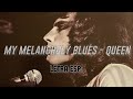 Queen - My melancholy blues // letra esp.