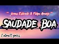 Saudade Boa (letra / Lyrics) - Jonas Esticado & Felipe Araújo