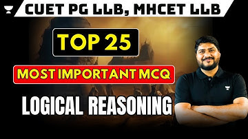 Logical Reasoning | TOP 25 Questions | CUET PG LLB 2024 | MHCET 2024 Preparations #cuetpg #mhcet