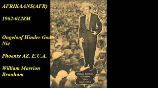 AFRIKAANS(AFR)1962-0128M Ongeloof Hinder God Nie Phoenix AZ. E.U.A. William Marrion Branham